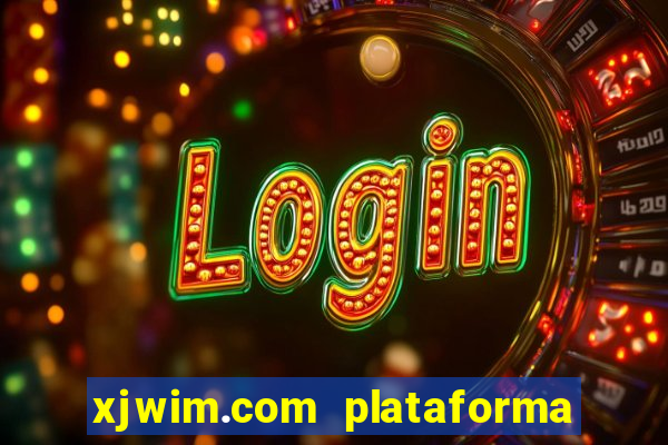 xjwim.com plataforma login entrar